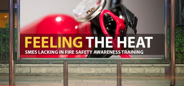 Feeling the Heat: SMEs Lacking in Fire Safety Awareness Training